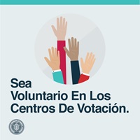 Image of raised hands and text: Sea VoluntarioEn Los Centros De Votación
