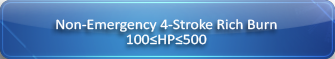 Non-emergency 4-stroke rich burn, rated between 100 and 500 horsepower, inclusive