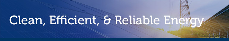Clean, Efficient & Reliable Energy Header