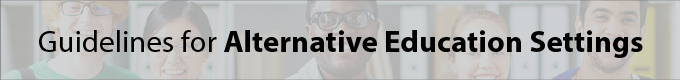 Guidelines for Alternative Education Settings