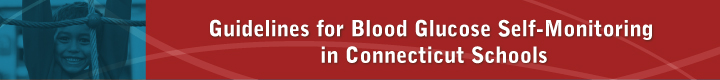 Guidelines for Blood Glucose Self-monitoring in Connecticut Schools