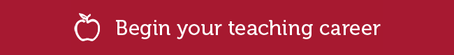 Begin your teaching career